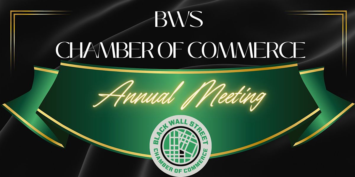 Black Wall Street Chamber of Commerce: Annual Meeting