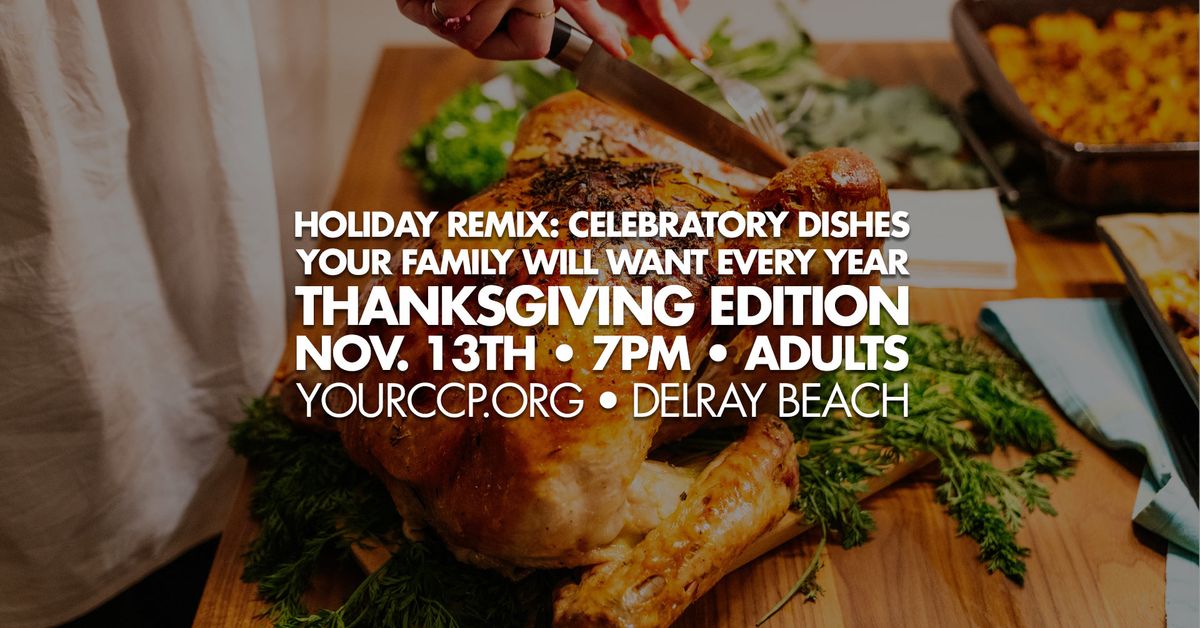 Holiday REMIX: Celebratory Dishes Your Family Will Want Every Year: Thanksgiving Edition 