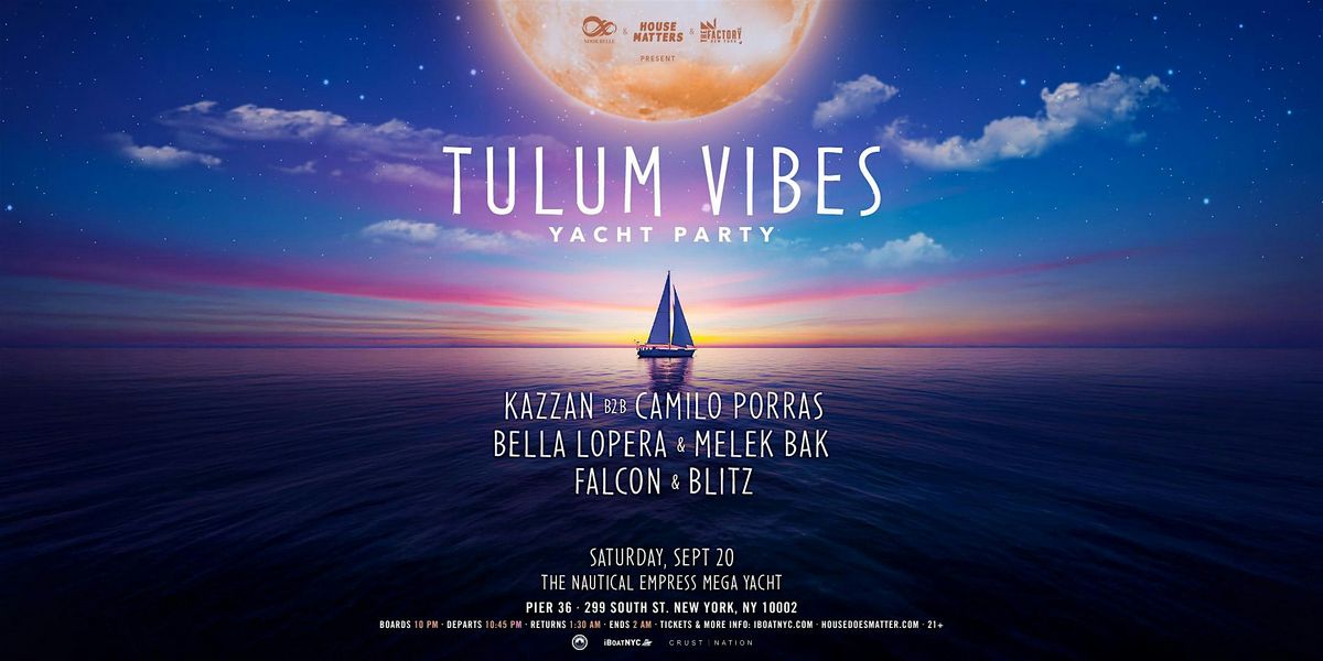 House Matters: Tulum Vibes Summer Closing Boat Party