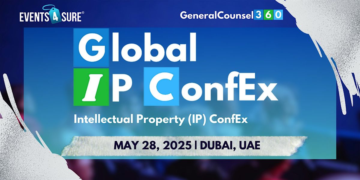 Global Intellectual Property (IP) ConfEx | Dubai, UAE