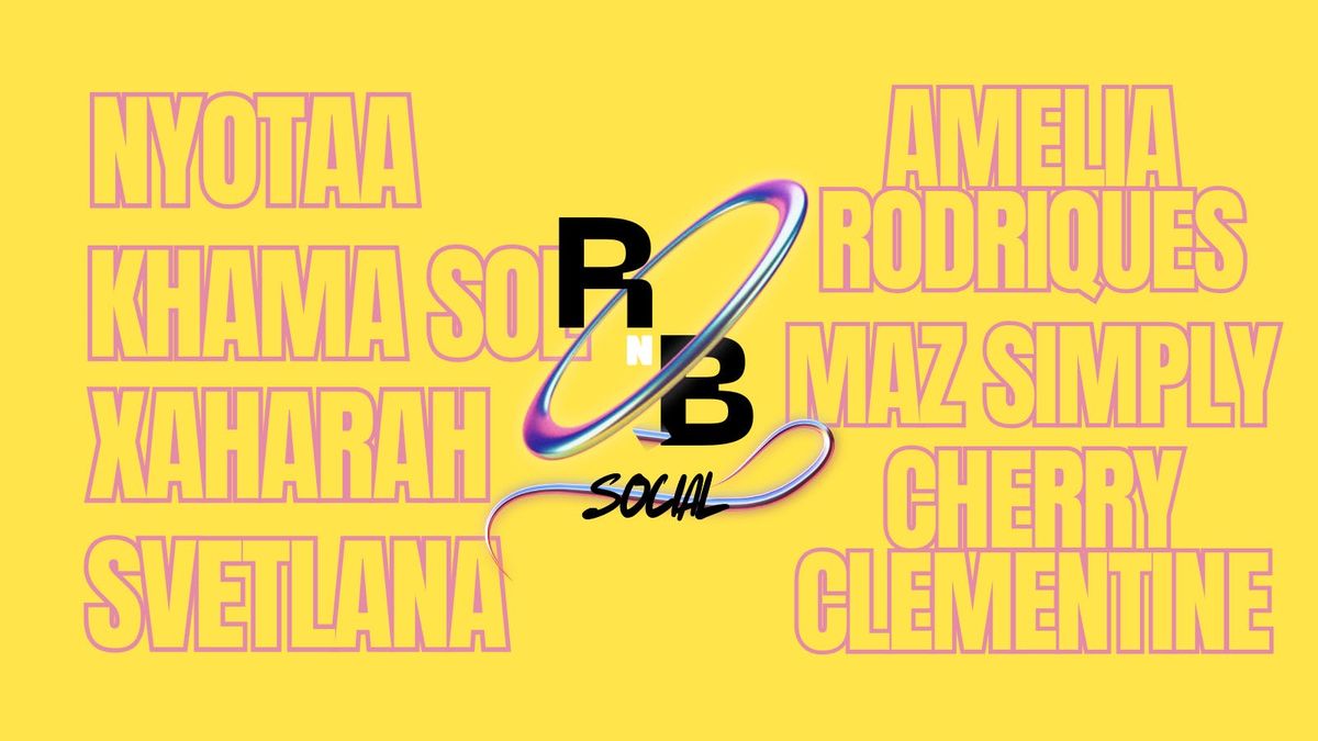 RnB Social  w Nyotaa, Khama Sol, Xaharah, Svetlana, Amelia Rodriques, Maz Simply and Cherry Clementine