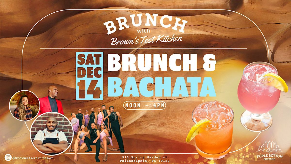 Brunch with Brown\u2019sTestKitchen: Brunch & Bachata