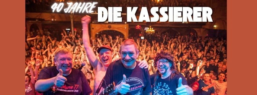 DIE KASSIERER \u2022 40 Jahre Jubil\u00e4um  + DIE DORKS