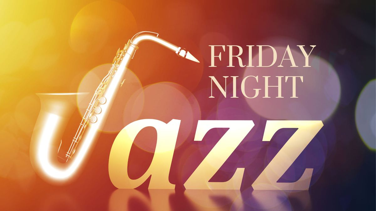 Friday Night Jazz and Jam Session 