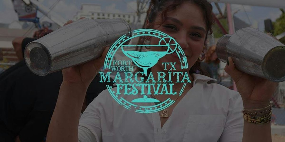 Patron Tequila Presents The Fort Worth  Margarita Festival