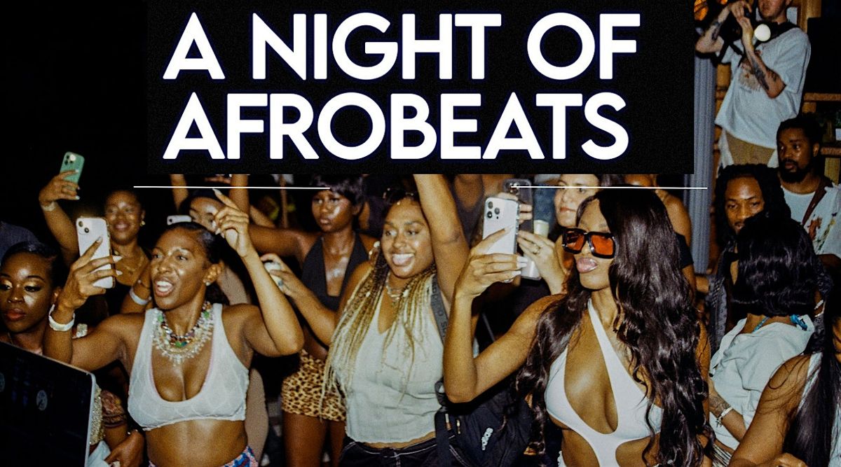 A night of Afrobeats (Valentines Day Weekend)