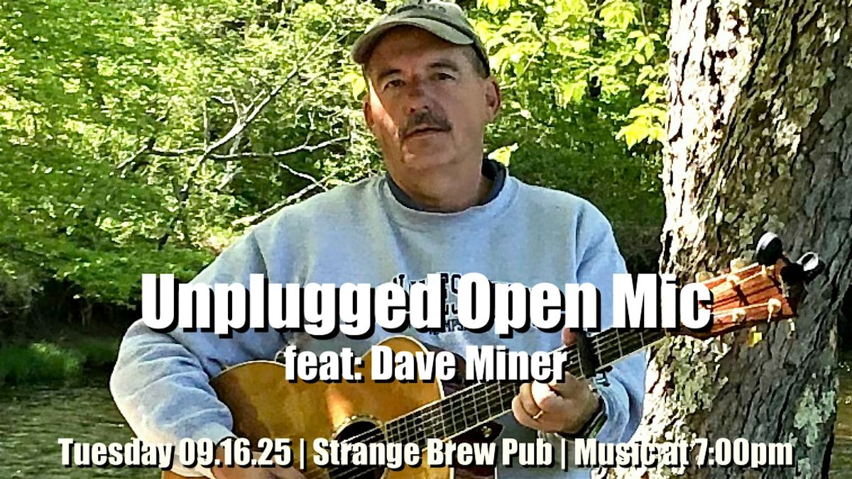 Unplugged Open Mic feat: Dave Miner