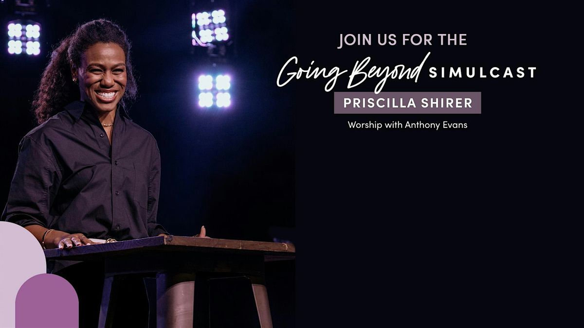 Priscilla Shirer Going Beyond Simulcast Conference