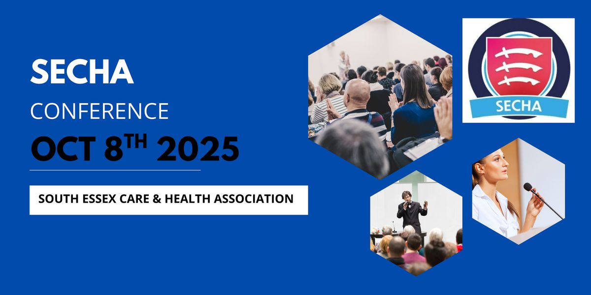 South Essex Care and Health Association Conference 2025