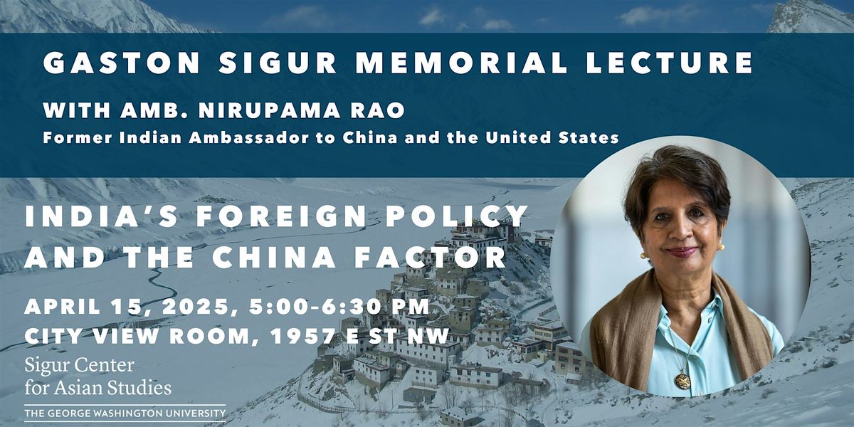 Gaston Sigur Memorial Lecture: India's Foreign Policy and the China Factor