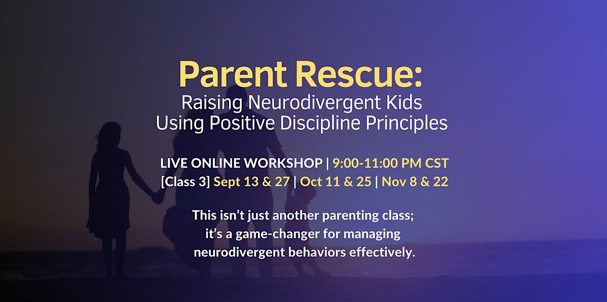 Parent Rescue: Positive Discipline for Neurodivergent Kids