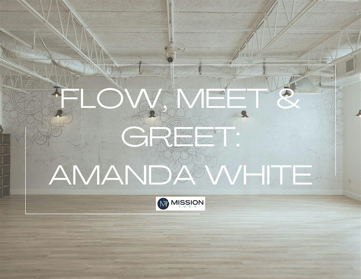 Flow, Meet & Greet: Welcoming the New Owner of Mission Yoga - Amanda White