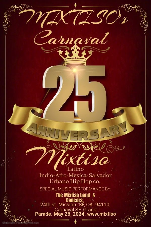 Mixtiso Carnaval SF. 25th Anniversary. May 25 & 26, 2024 Grand parade. Show us love & celebrate!