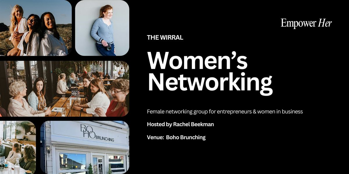 The Wirral - Empower Her Networking - Serving not Selling
