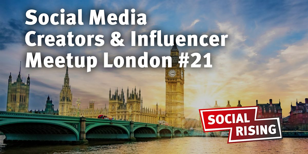 Social Media Creators & Influencers Meetup London #21