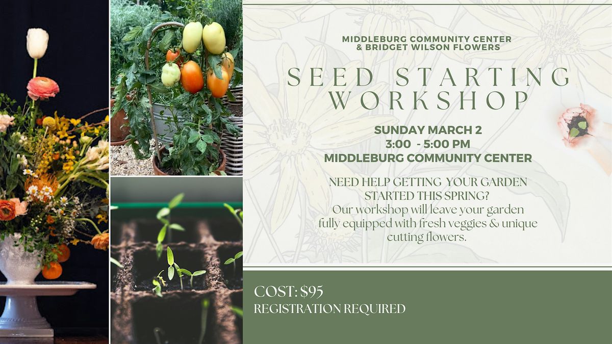 Veggie & Cut Flower Seed Starting Workshop