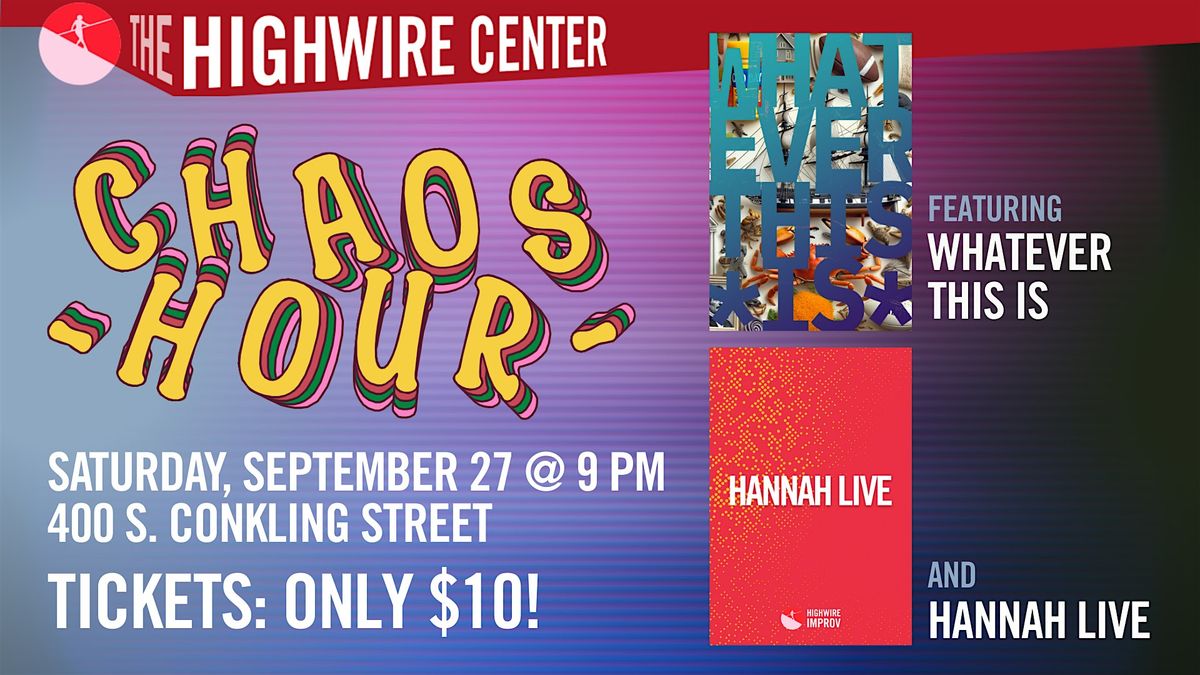 Chaos Hour: Improv at The Highwire Center!