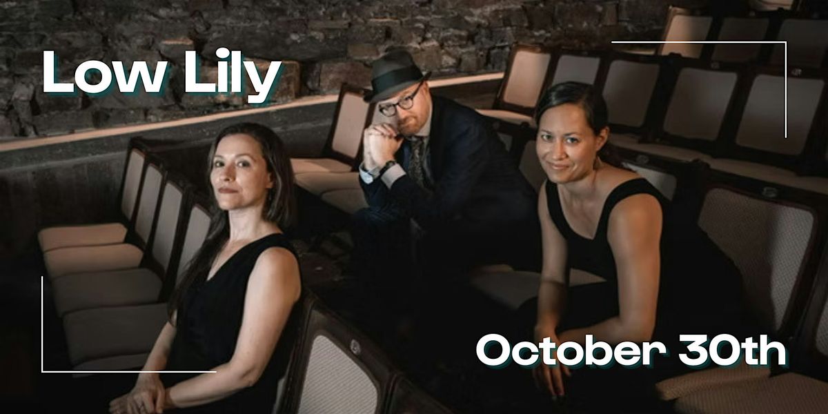 Low Lily Live at West Art!