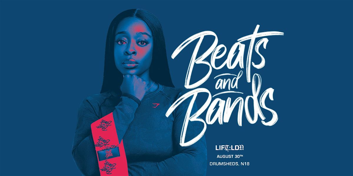 BEATS & BANDS - LIFT:LDN TAKEOVER