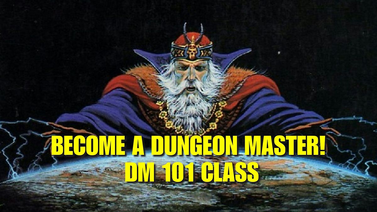 Become a Dungeon Master! - Dungeons & Dragons DM 101 Workshop