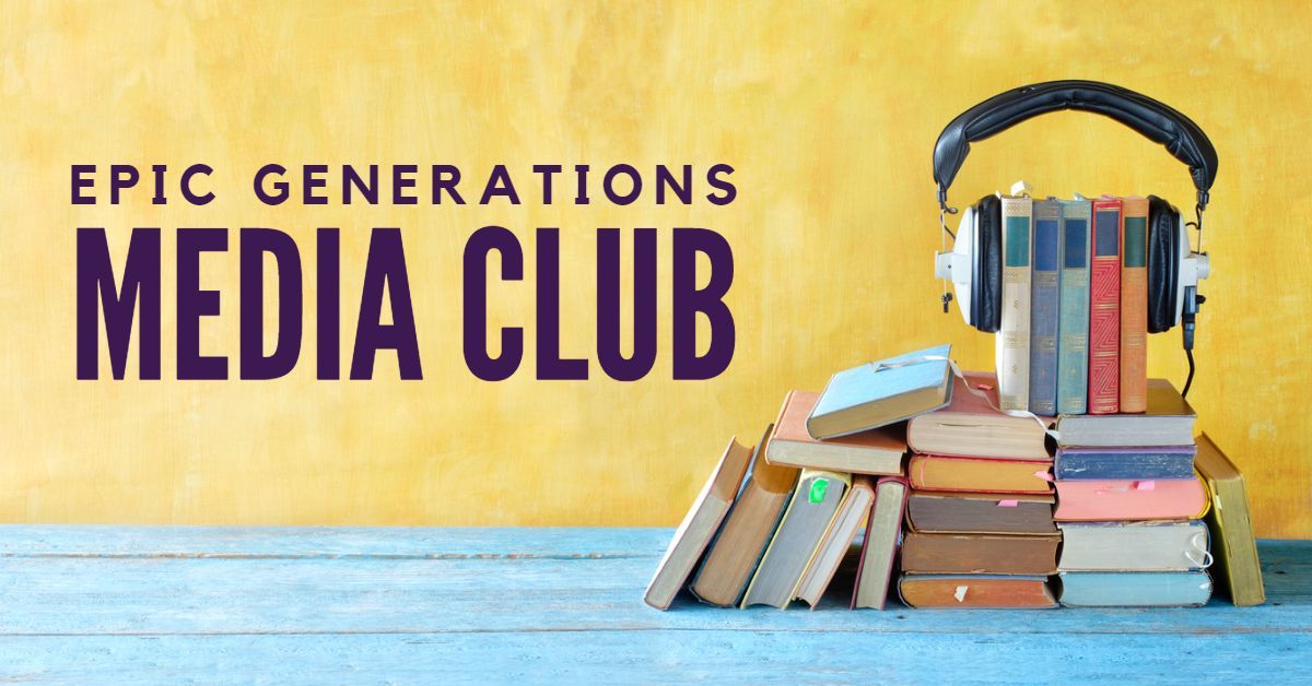 EPIC Generations Media Club