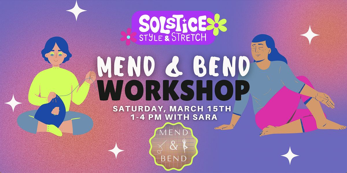 Mend & Bend Workshop