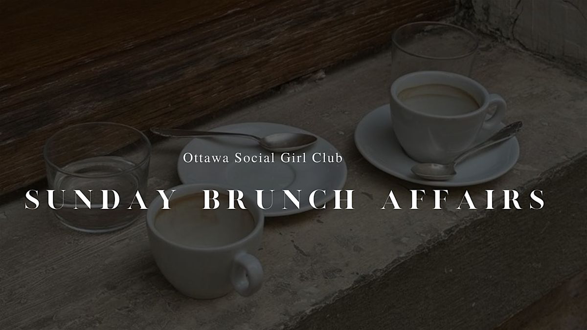 Ottawa Social Girl Club Sunday Brunch Affairs