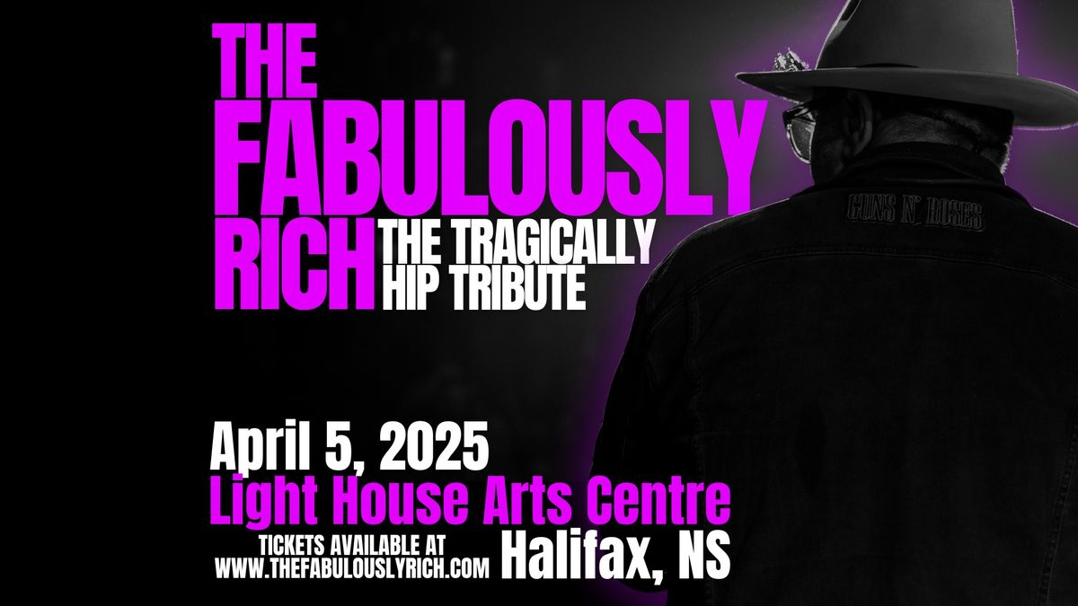 The Fabulously Rich: The Tragically Hip Tribute (Halifax, NS)