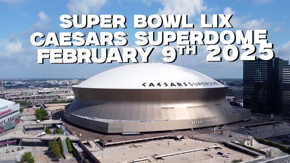 2025 Super Bowl at Caesars Superdome