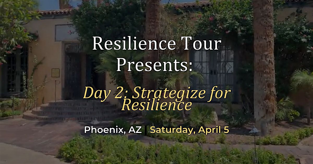 Day 2: Resilience Tour \u2013 Strategize for Resilience