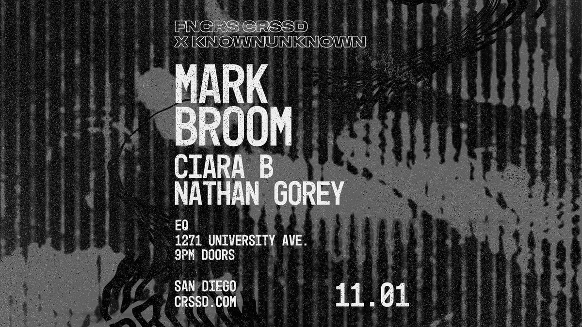 FNGRS CRSSD x knownunknown present Mark Broom