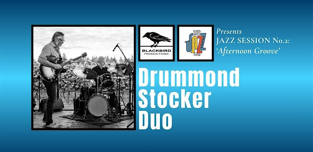Jazz Session No.2:  'Afternoon Groove' with Drummond - Stocker Duo