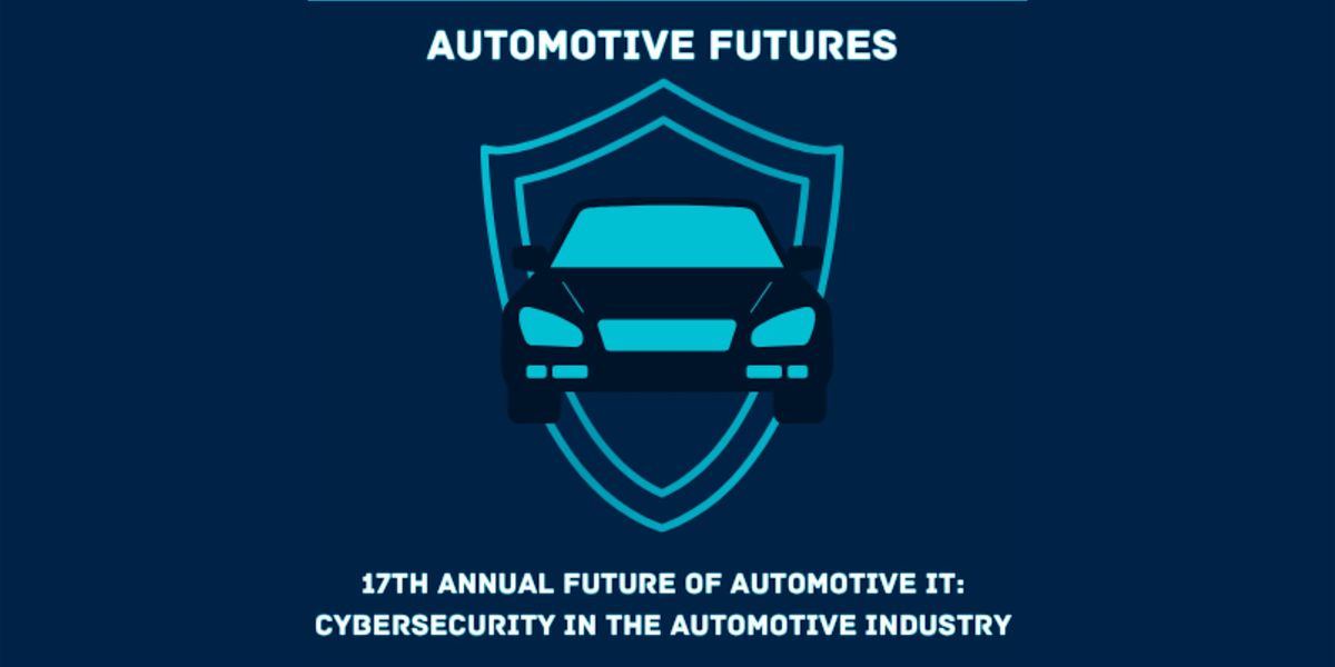17th Annual Future of Automotive IT Conference:  Automotive Cybersecurity