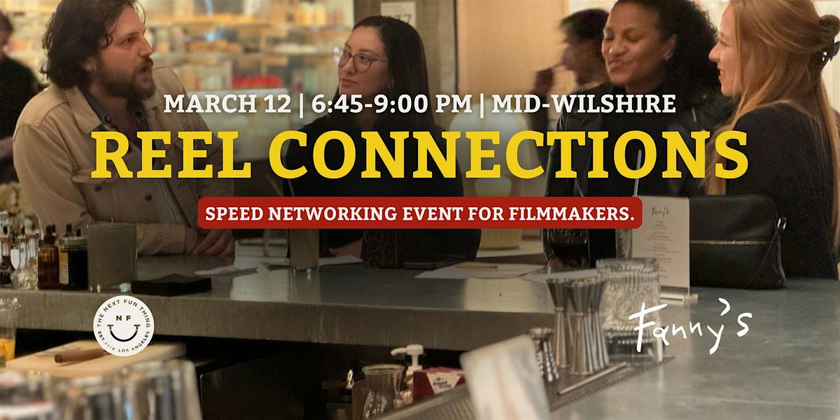 Reel Connections | Speed Networking for Filmmakers | Los Angeles