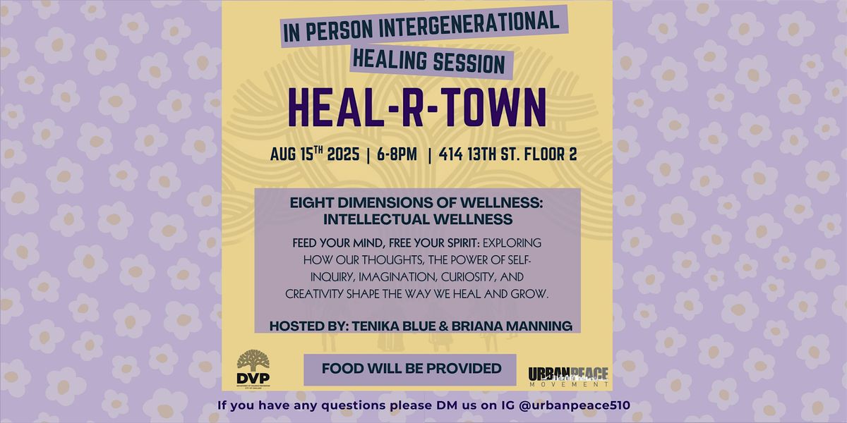 Heal R Town In Person Healing Circle: Feed Your Mind, Free Your Spirit
