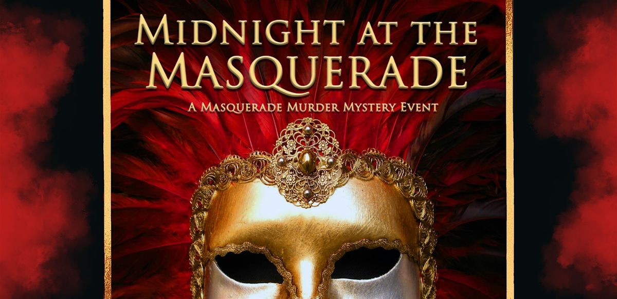 Midnight at the Masquerade - A M**der Mystery Dinner