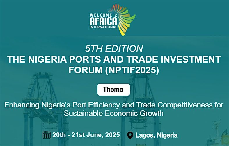 5th Edition of The Nigerian Ports and Trade Investment Forum (NPTIF2025)