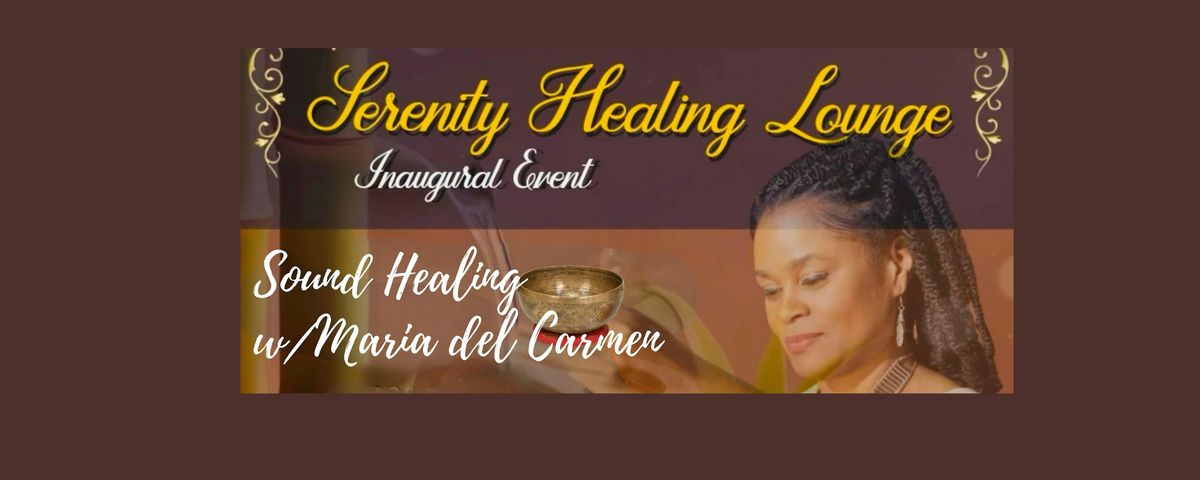 Serenity Healing Lounge - Inaugural Sound Healing Event