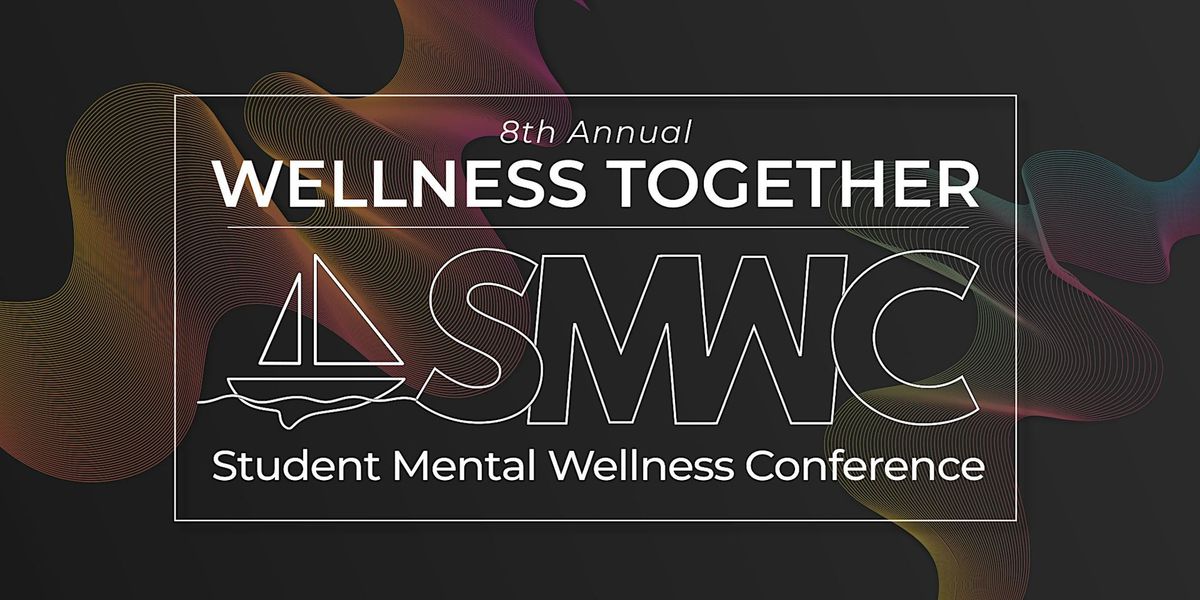 Wellness Together's 8th Annual Student Mental Wellness Conference