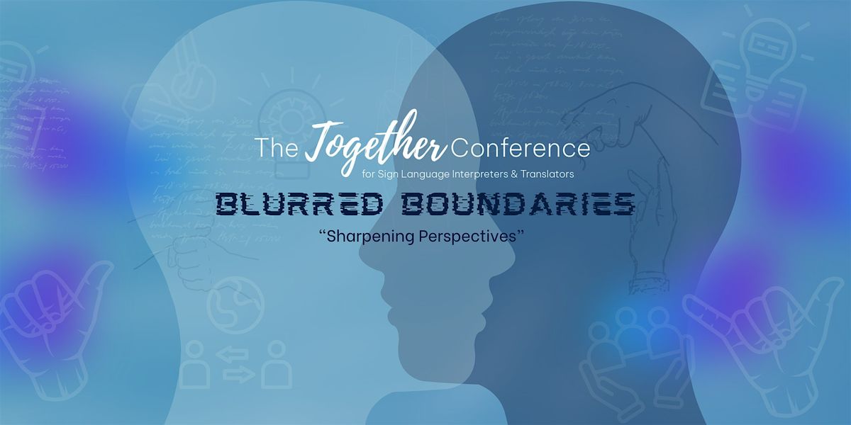 The Together Conference 2025: Blurred Boundaries