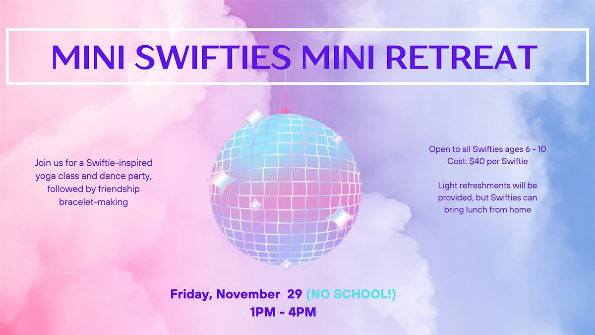 Mini Swifties Mini Retreat (ages 6 - 10)