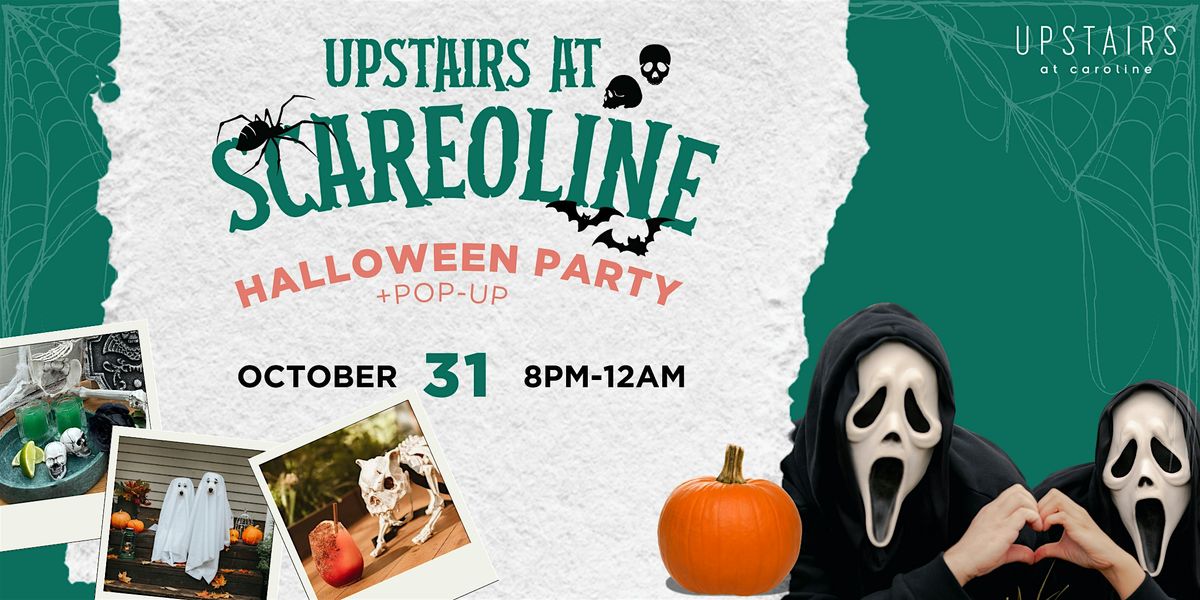 Upstairs at Scaroline: Halloween Party + Pop Up