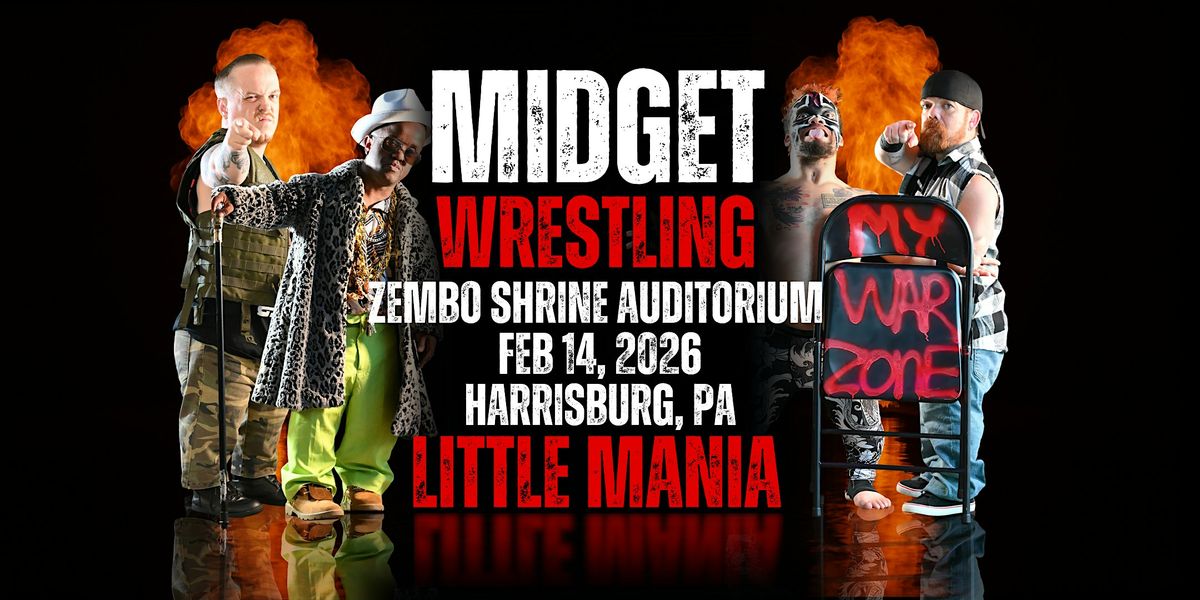 Little Mania Midget Wrestling \u2013 Harrisburg, PA \u2013 Feb 14, 2026 \u2013 Buy Now
