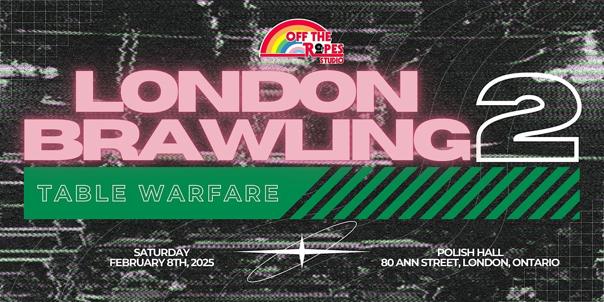 London Brawling 2 - TABLE WARFARE!