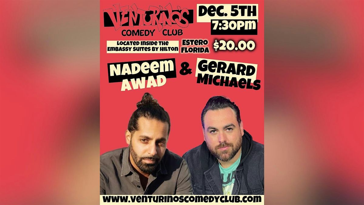 Nadeem Awad & Gerard Michaels at Venturino's Comedy Club!