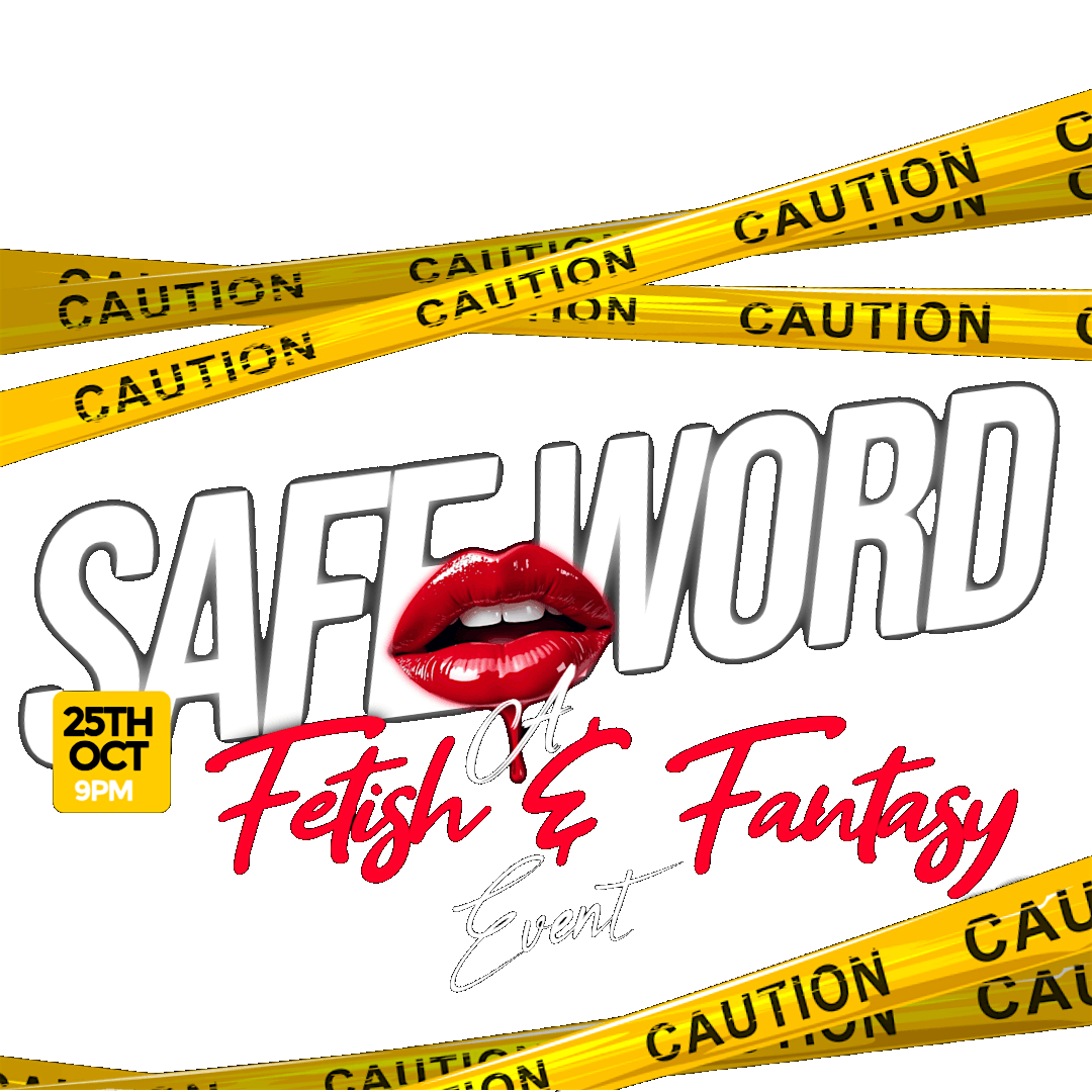 Safe Word( Fetish & Fantasy Event)