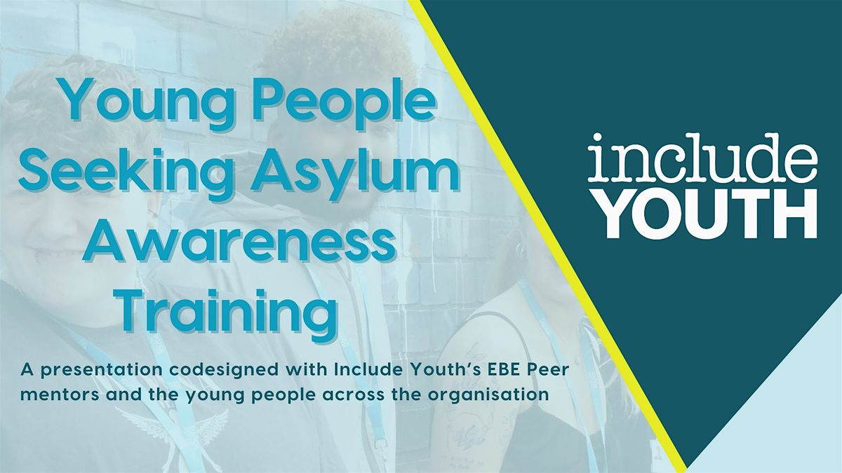 Include Youth Young People Seeking Asylum Awareness Training