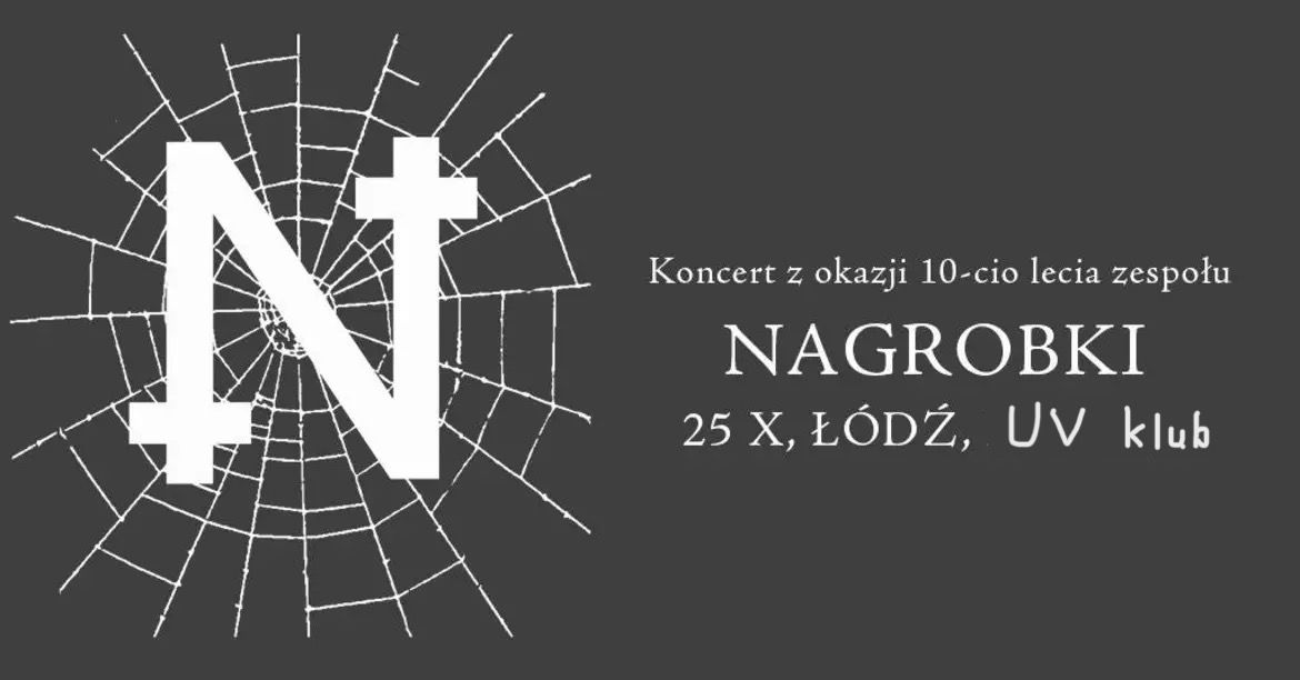 Nagrobki w \u0141odzi - X-lecie zespo\u0142u! 