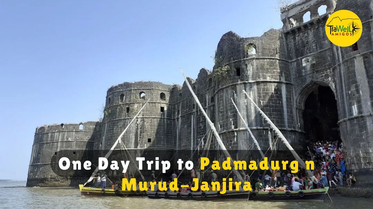 TraWell Amigos: To Explore the Padmadurga and Janjira Fort 2025