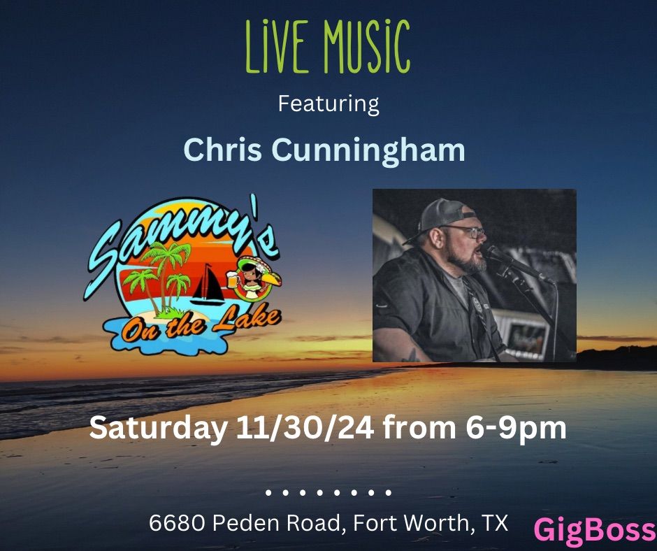 Live Music featuring Chris Cunningham at Sammy\u2019s on the Lake!